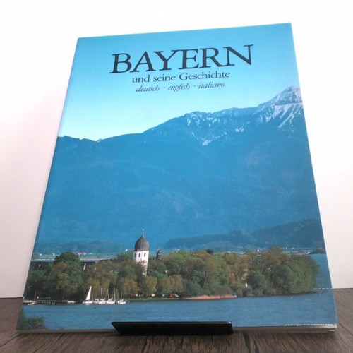 Bayern und seine geschichte - und,
