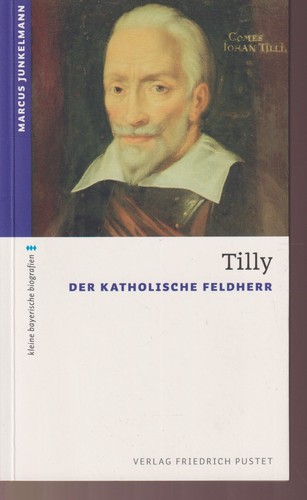 Bayern tilly feldherr - tilly,